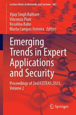 Emerging Trends in Expert Applications and Security: Proceedings of 2nd ICETEAS 2023, Volume 2 de Vijay Singh Rathore