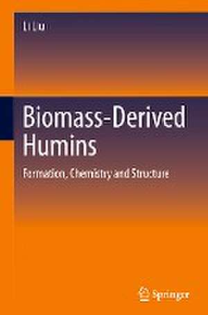 Biomass-Derived Humins: Formation, Chemistry and Structure de Li Liu