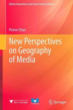 New Perspectives on Geography of Media de SHAO Peiren