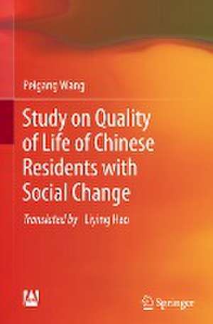 Study on Quality of Life of Chinese Residents with Social Change de Peigang Wang