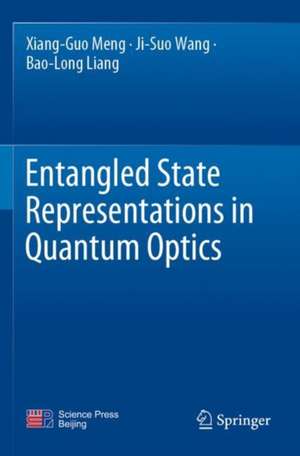 Entangled State Representations in Quantum Optics de Xiang-Guo Meng