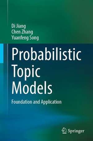 Probabilistic Topic Models: Foundation and Application de Di Jiang