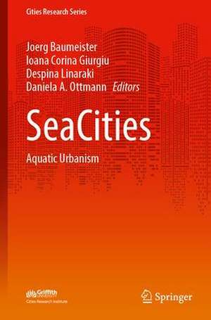 SeaCities: Aquatic Urbanism de Joerg Baumeister