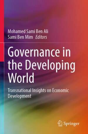 Governance in the Developing World: Transnational Insights on Economic Development de Mohamed Sami Ben Ali