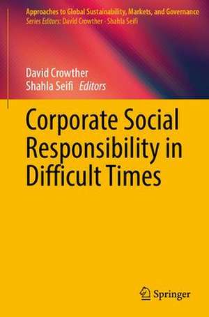 Corporate Social Responsibility in Difficult Times de David Crowther