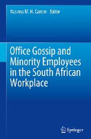 Office Gossip and Minority Employees in the South African Workplace de Nasima M. H. Carrim