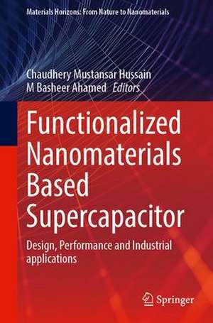 Functionalized Nanomaterials Based Supercapacitor: Design, Performance and Industrial Applications de Chaudhery Mustansar Hussain