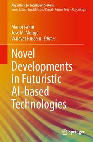 Novel Developments in Futuristic AI-based Technologies de Manoj Sahni