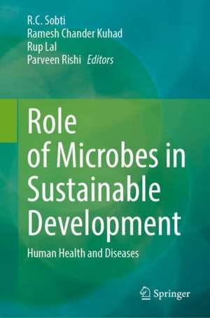 Role of Microbes in Sustainable Development: Human Health and Diseases de R.C. Sobti