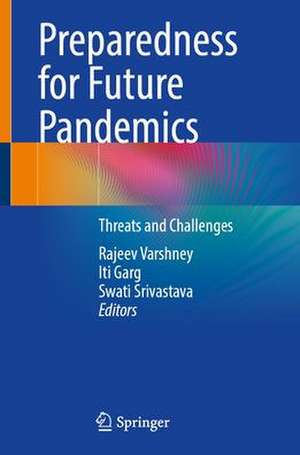 Preparedness for Future Pandemics: Threats and Challenges de Rajeev Varshney