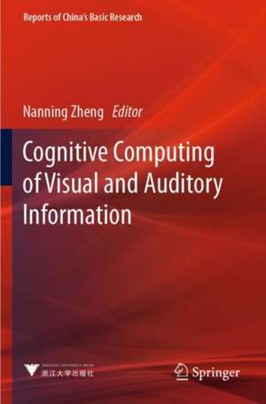 Cognitive Computing of Visual and Auditory Information de Nanning Zheng