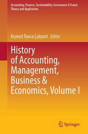 History of Accounting, Management, Business and Economics, Volume I de Kıymet Tunca Çalıyurt