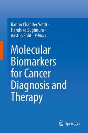 Molecular Biomarkers for Cancer Diagnosis and Therapy de Ranbir Chander Sobti