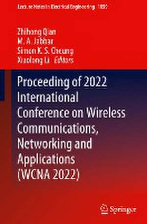 Proceeding of 2022 International Conference on Wireless Communications, Networking and Applications (WCNA 2022) de Zhihong Qian