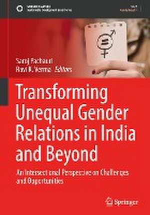 Transforming Unequal Gender Relations in India and Beyond: An Intersectional Perspective on Challenges and Opportunities de Saroj Pachauri