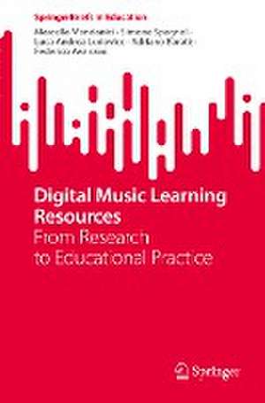 Digital Music Learning Resources: From Research to Educational Practice de Marcella Mandanici