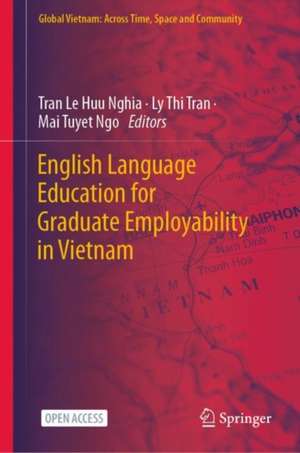 English Language Education for Graduate Employability in Vietnam de Tran Le Huu Nghia