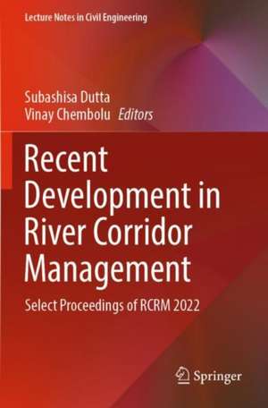 Recent Development in River Corridor Management de Subashisa Dutta
