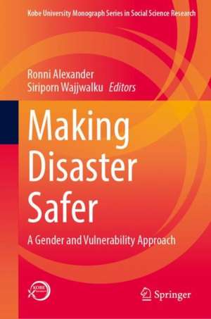 Making Disaster Safer: A Gender and Vulnerability Approach de Ronni Alexander