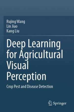 Deep Learning for Agricultural Visual Perception de Rujing Wang