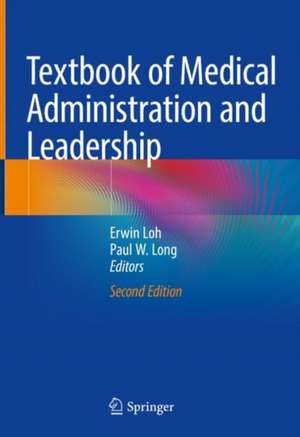 Textbook of Medical Administration and Leadership de Erwin Loh