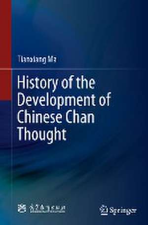 History of the Development of Chinese Chan Thought de Tianxiang Ma