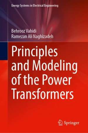 Principles and Modeling of the Power Transformers de Behrooz Vahidi