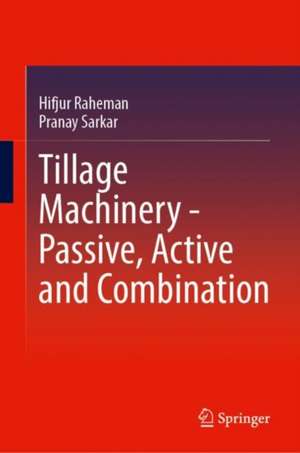 Tillage Machinery—Passive, Active and Combination de Hifjur Raheman