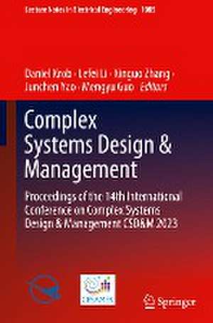 Complex Systems Design & Management: Proceedings of the 14th International Conference on Complex Systems Design & Management CSD&M 2023 de Daniel Krob