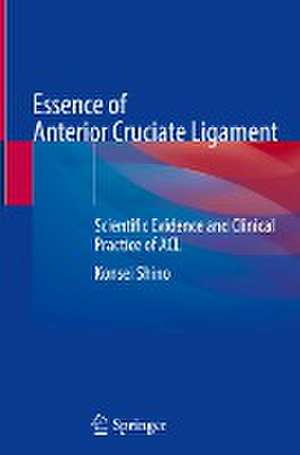 Essence of Anterior Cruciate Ligament : Scientific Evidence and Clinical Practice of ACL de Konsei Shino