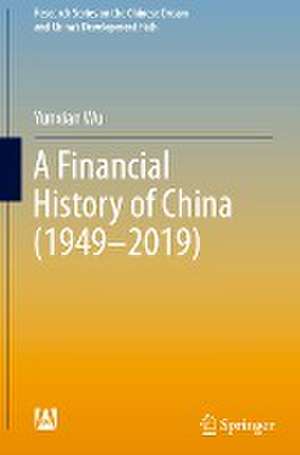 A Financial History of China (1949–2019) de Yunxian Wu