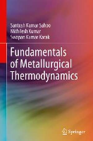 Fundamentals of Metallurgical Thermodynamics de Santosh Kumar Sahoo