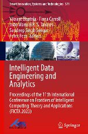 Intelligent Data Engineering and Analytics: Proceedings of the 11th International Conference on Frontiers of Intelligent Computing: Theory and Applications (FICTA 2023) de Vikrant Bhateja