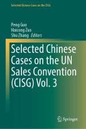 Selected Chinese Cases on the UN Sales Convention (CISG) Vol. 3 de Peng Guo