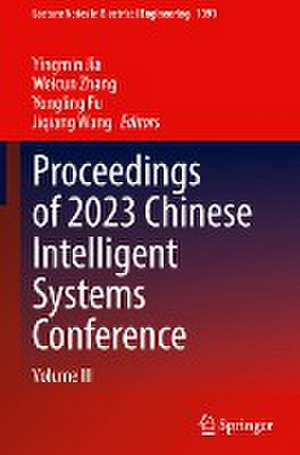 Proceedings of 2023 Chinese Intelligent Systems Conference: Volume III de Yingmin Jia