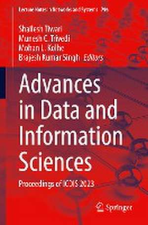 Advances in Data and Information Sciences: Proceedings of ICDIS 2023 de Shailesh Tiwari