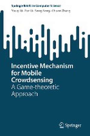 Incentive Mechanism for Mobile Crowdsensing: A Game-theoretic Approach de Youqi Li