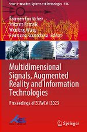 Multidimensional Signals, Augmented Reality and Information Technologies: Proceedings of 3DWCAI 2023 de Roumen Kountchev