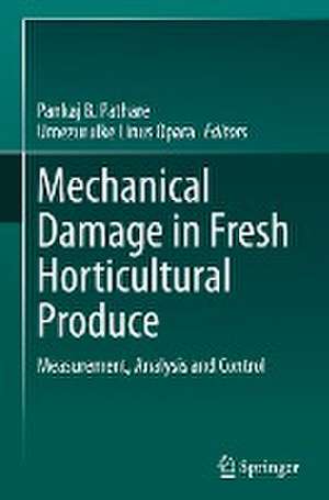 Mechanical Damage in Fresh Horticultural Produce: Measurement, Analysis and Control de Pankaj B. Pathare