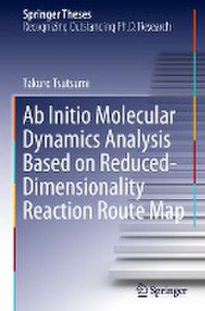 Ab Initio Molecular Dynamics Analysis Based on Reduced-Dimensionality Reaction Route Map de Takuro Tsutsumi