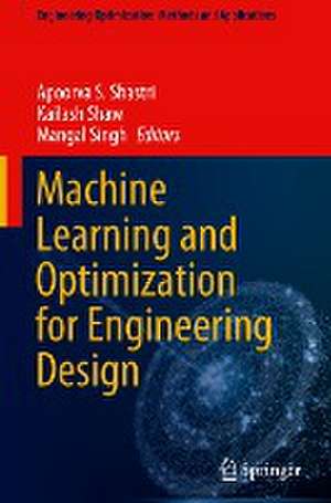 Machine Learning and Optimization for Engineering Design de Apoorva S. Shastri