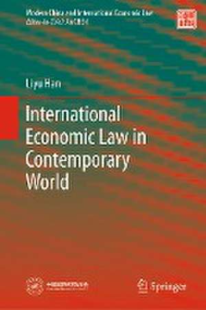 International Economic Law in Contemporary World de Liyu Han