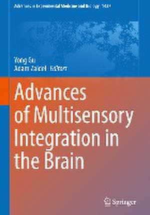 Advances of Multisensory Integration in the Brain de Yong Gu