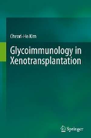 Glycoimmunology in Xenotransplantation de Cheorl-Ho Kim