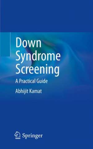 Down Syndrome Screening de Abhijit Kamat