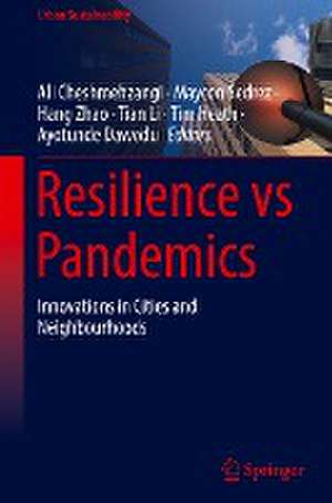 Resilience vs Pandemics: Innovations in Cities and Neighbourhoods de Ali Cheshmehzangi