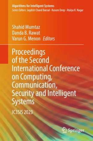 Proceedings of the Second International Conference on Computing, Communication, Security and Intelligent Systems: IC3SIS 2023 de Shahid Mumtaz