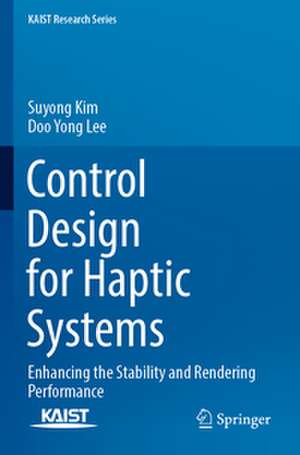Control Design for Haptic Systems de Suyong Kim