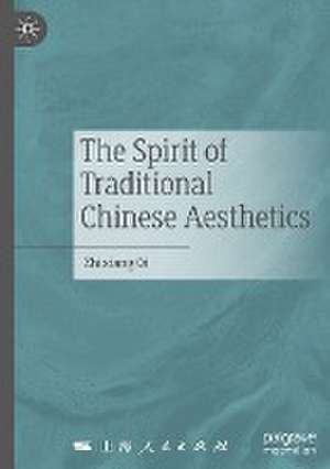 The Spirit of Traditional Chinese Aesthetics de Zhixiang Qi