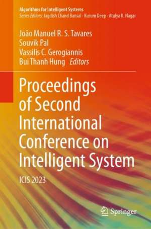 Proceedings of Second International Conference on Intelligent System: ICIS 2023 de João Manuel R. S. Tavares